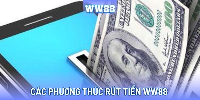 Đa dạng phương thức rút tiền uy tín tại WW88