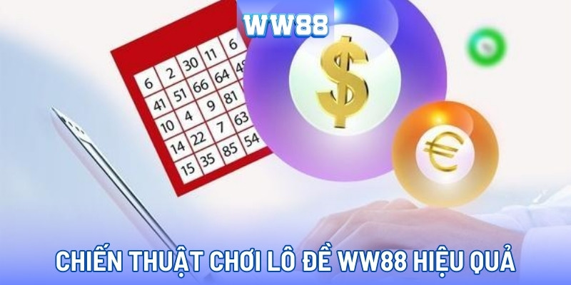 Chiến thuật chuyên nghiệp khi chơi lô đề tại WW88
