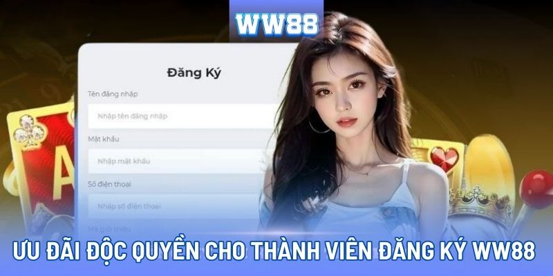 Đăng ký nhận ngay các ưu đãi độc quyền tại WW88
