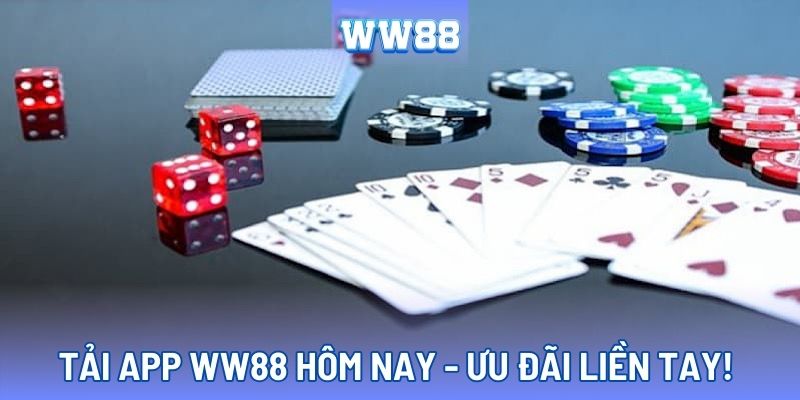 Ưu đãi cực nóng khi tải app WW88