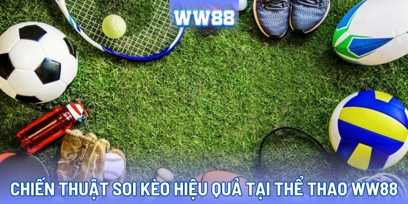 Chiến thuật soi kèo của các chuyên gia tại WW88