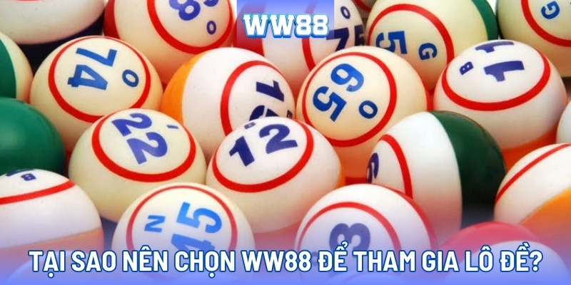 Nhà cái WW88 có gì nổi bật để chơi lô đề online?