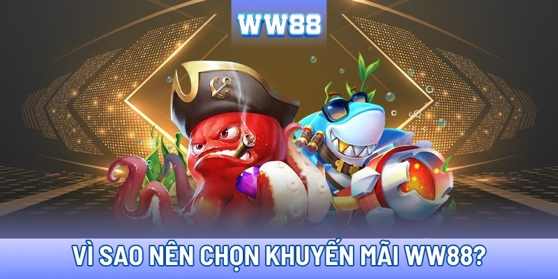 Khuyến mãi WW88 và những ưu đãi cực khủng